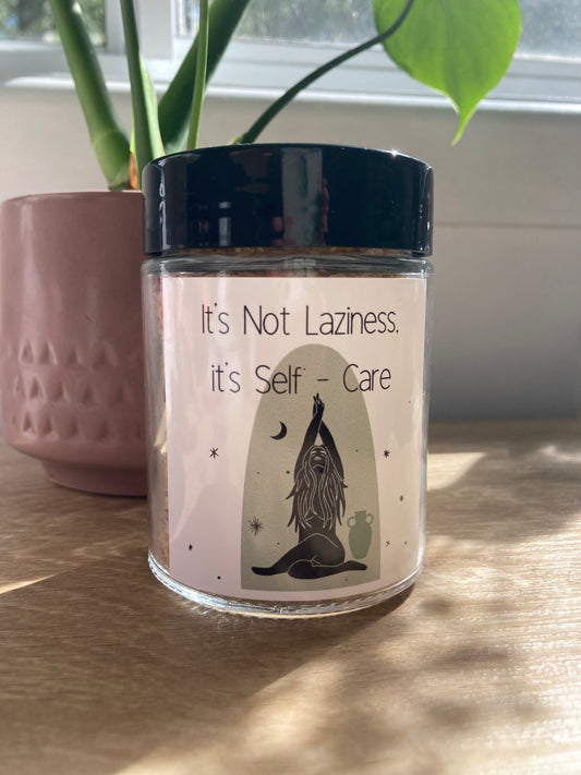 It's not Laziness, It's self care Bath Salts
